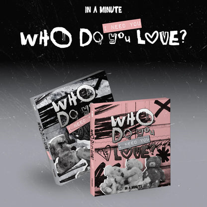IN A MINUTE - Who Do You Love?: I Need You (Seoul Saver)